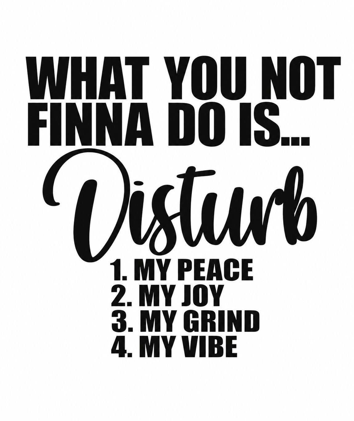 Disturb my PEACE